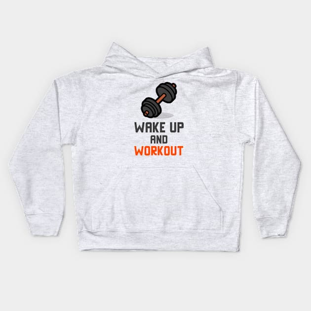 Wake Up And Workout Kids Hoodie by Jitesh Kundra